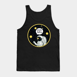 Houston We Have  A Problem Tank Top